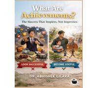 WHAT ARE ACHIEVEMENTS?: The Success That Inspires, Not Impresses