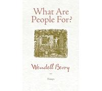 What Are People For?: Essays