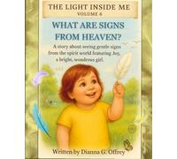 What Are Signs from Heaven?: A Spiritual Children’s Book About Signs, Angels, and Comfort After Loss for Sensitive and Intuitive Kids