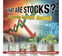 What are Stocks? Understanding the Stock Market - Finance Book for Kids | Children's Money & Saving Reference
