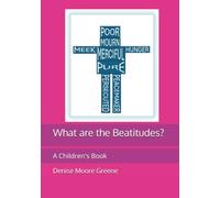 What are the Beatitudes?: A Children's Book (Children Study of the Beatitudes)