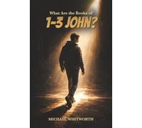What Are the Books of 1-3 John?: 44 (Kids’ Guides to God’s Word)