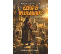 What Are the Books of Ezra & Nehemiah?: 14 (Kids’ Guides to God’s Word)