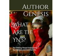 What Are the YN's?: The Chilling Threat Endangering Our Children and Communities