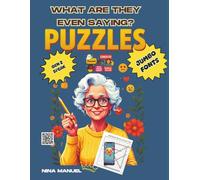 WHAT ARE THEY EVEN SAYING? PUZZLES: JUMBO FONT WORD SEARCH 92 PUZZLES WITH EXPLANATIONS OF YOUR GEN-Z NEW SPEAK. (PUZZLES FOR SENIORS)