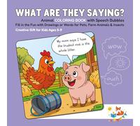 WHAT ARE THEY SAYING?: Animal COLORING BOOK with Speech Bubbles | Fill in the Fun with Drawings or Words for Pets, Farm Animals & Insects | Creative ... Ages 5-9 (Foxy Brain Games: Coloring Books)