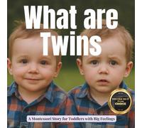 What are Twins?: A Calm Montessori Photo Book About Two Babies Growing Together (Little Heart, Big Feelings)