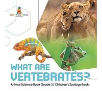 What Are Vertebrates? | Animal Science Book Grade 3 | Children's Zoology Books