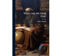 What Are We Here For?