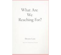 What Are We Reaching For? (The Greater Awareness Series)