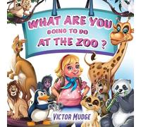What Are You Going To Do At The Zoo?
