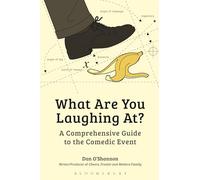 What Are You Laughing At?: A Comprehensive Guide to the Comedic Event