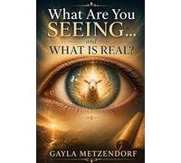 What Are You Seeing… and What Is Real?: A theological workbook through Revelation 6 through 15 exploring judgment, witness, the beast system, and the triumph of the Lamb