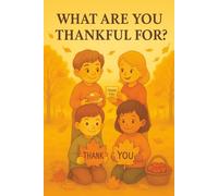 What Are You Thankful For?: Story books for kids ages 3-5 4-8 | thanksgiving story book | Stories About Gratitude, Kindness and the Joy of Giving