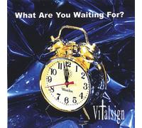 What Are You Waiting For?