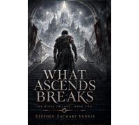 What Ascends Breaks: The Rings Trilogy, Book Two