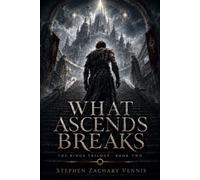 What Ascends Breaks: The Rings Trilogy, Book Two