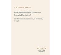 What Became of the Slaves on a Georgia Plantation?: Great Auction Sale of Slaves, at Savannah, Georgia