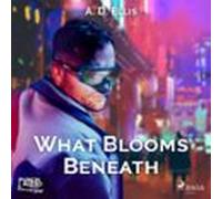What Blooms Beneath (audiolibro)