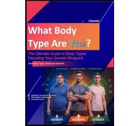 What Body Type Are You (Black & White Version): The Ultimate Guide to Body Types: Decoding Your Genetic Blueprint