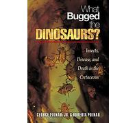 What Bugged the Dinosaurs?: Insects, Disease, and Death in the Cretaceous