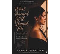 What Burned Still Shaped Me