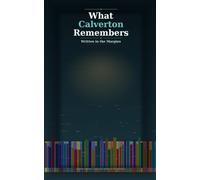 What Calverton Remembers: Written in the Margins (The Calverton Series)
