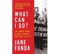 What Can I Do?: The Truth About Climate Change and How to Fix It