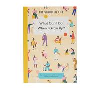 What Can I Do When I Grow Up?: A young person's guide to careers, money and the future