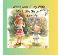 What Can I Play With My Little Sister?: BFF for life