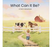 What Can It Be?: A Farm Adventure (What Can It Be? Adventures)