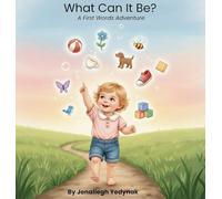 What Can It Be?: A First Words Adventure (What Can It Be? Adventures)