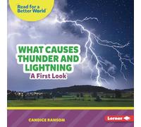 What Causes Thunder and Lightning: A First Look (Read about Science (Read for a Better World (Tm) ))