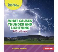 What Causes Thunder and Lightning: A First Look (Read about Science (Read for a Better World (Tm) ))