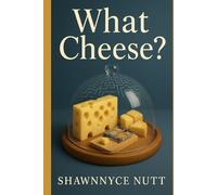 What Cheese?: For Those To Whom Motivation Remains Illusive (Born Into Peace Trilogy)