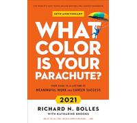 What Color Is Your Parachute? 2021: Your Guide to a Lifetime of Meaningful Work and Career Success