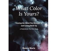 What Color Is Yours?: Tracing the Ghost You Became - and Lacing Back Up (The Pink Ghost)