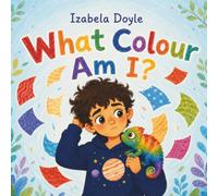 What colour am I?: Helping Neurodivergent Children Understand Masking and Feel Safe Being Themselves