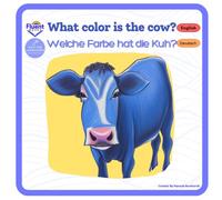 What Colour is the Cow? - Welche Farbe hat die Kuh?: Bilingual German - English Books, Zweisprachige Bücher in deutsch und englisch