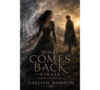 What Comes Back: She Walked Out of the Veil. The Scar Was Gone. The War Was Not. (The Veilborn War Series)