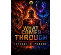 What Comes Through: Book Three of The Lines We Do Not Cross series