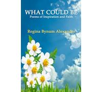 What Could Be: Poems of Inspiration and Faith