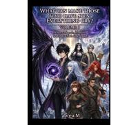 What Could Make Those Who Have Seen It All Cry?: A Story of Gods, Humans, and That Which Time Forgot: 1