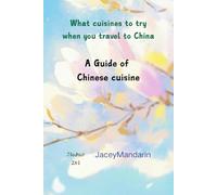 What cuisines to try when you travel to China: A Guide of Chinese cuisine (JaceyMandarin series)