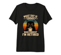 What Day Is Today Who Cares I'm Retired Funny Cute Cat Camiseta Premium