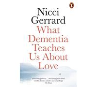 What Dementia Teaches Us About Love
