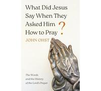 What Did Jesus Say When They Asked Him How to Pray?