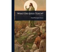 What Did Jesus Teach?