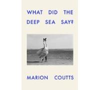 What Did The Deep Sea Say? (ebook)