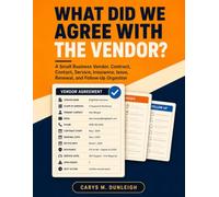 What Did We Agree With the Vendor?: A Small Business Vendor, Contract, Contact, Service, Insurance, Issue, Renewal, and Follow-Up Organizer